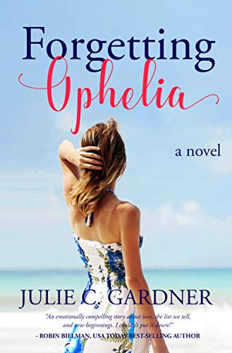 Forgetting Ophelia by Julie C. Gardner 