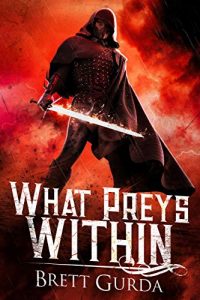 What Preys Within by Brett Gurda