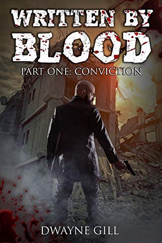 Written By Blood: Conviction by Dwayne Gill