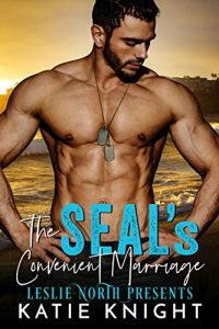 The SEAL’s Convenient Marriage by Katie Knight 