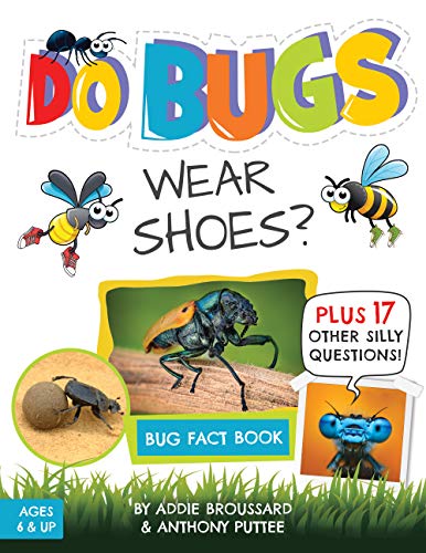 Do Bugs Wear Shoes? by Addie Broussard and Anthony Puttee