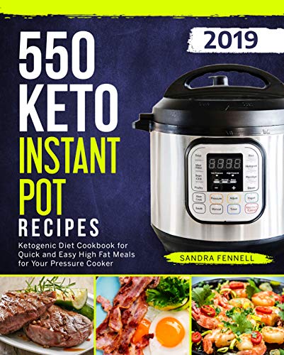 550 Keto Instant Pot Recipes by Sandra Fennell