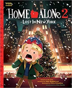 Home Alone 2: Lost in New York: The Classic Illustrated Storybook by Kim Smith