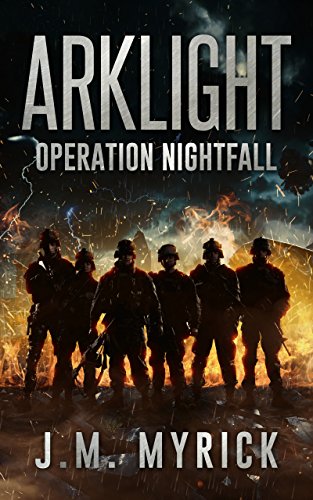 Arklight: Operation Nightfall by J.M. Myrick 