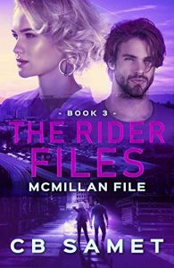 McMillan File: (The Rider Files Book 3)