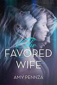 The Favored Wife by Amy Pennza