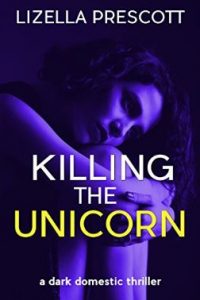 Killing the Unicorn by Lizella Prescott