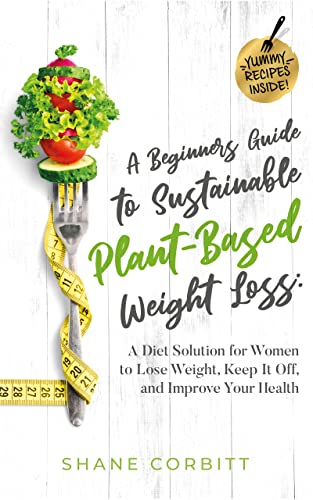 A Beginner’s Guide to Sustainable Plant-Based Weight-Loss