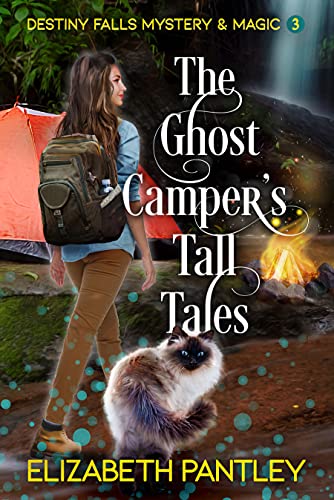 The Ghost Camper's Tall Tales - Destiny Falls mystery novel