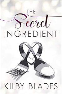 The Secret Ingredient by by Kilby Blades 