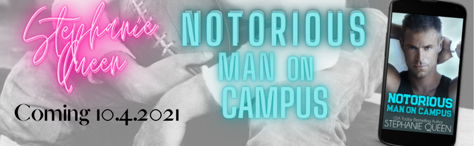 Notorious Man on Campus - Stephanie Queen